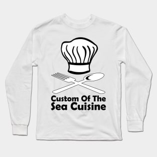 Custom Of The Sea Cuisine Long Sleeve T-Shirt